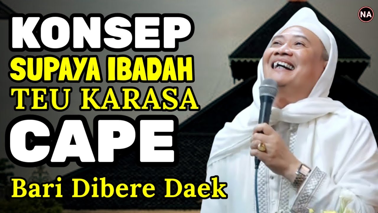 KONSEP SUPAYA IBADAH TEU KARASA CAPE | ABUYA UCI TURTUSI