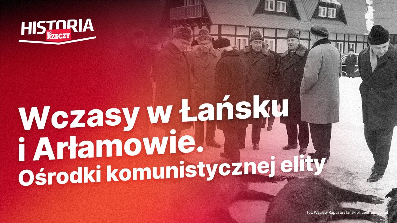 Wczasy w Łańsku i Arłamowie. Ośrodki komunistycznej elity