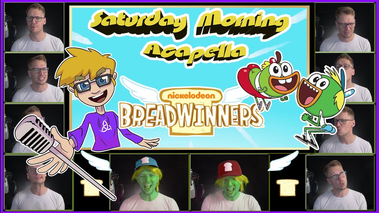 Breadwinners Theme - Saturday Morning Acapella