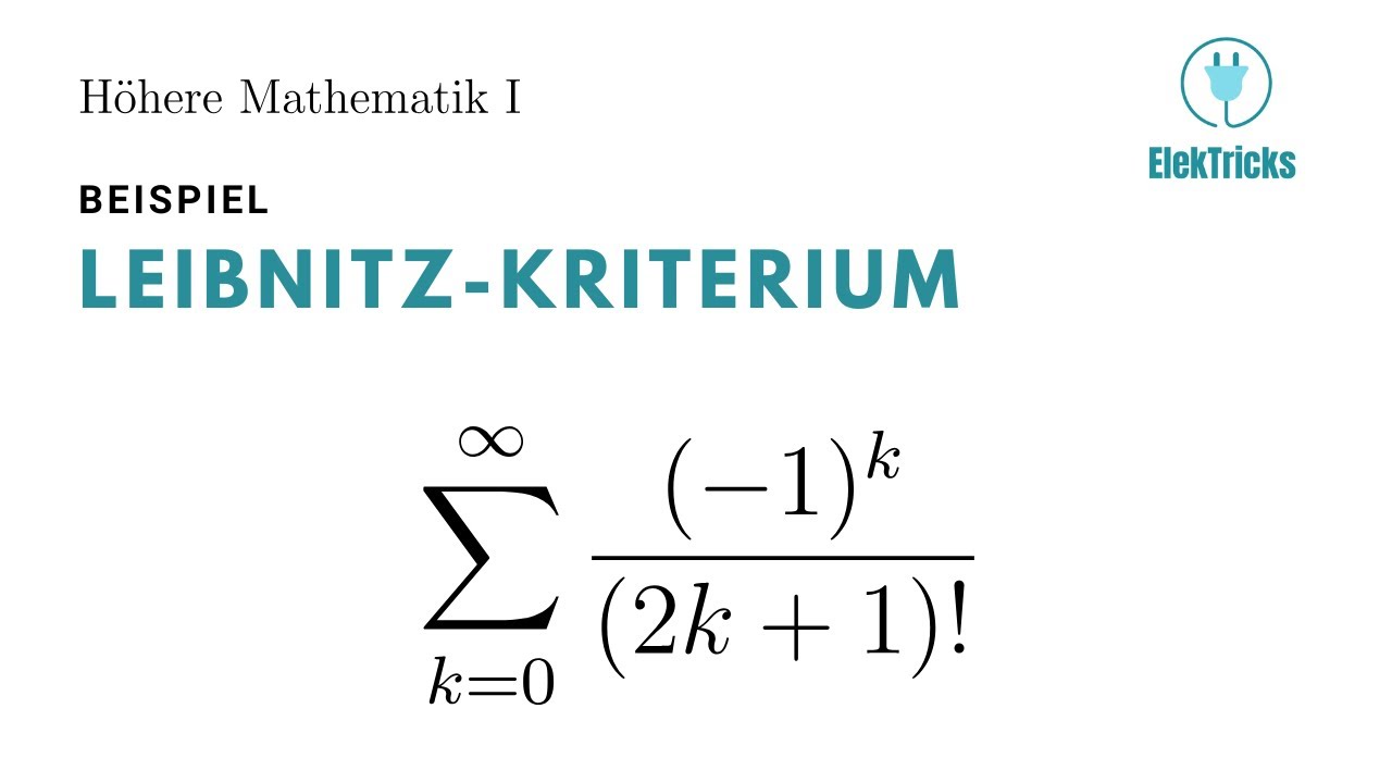 Leibnitz-Kriterium für Konvergenz von Reihen: Beispiel erklärt — Höhere Mathematik 1