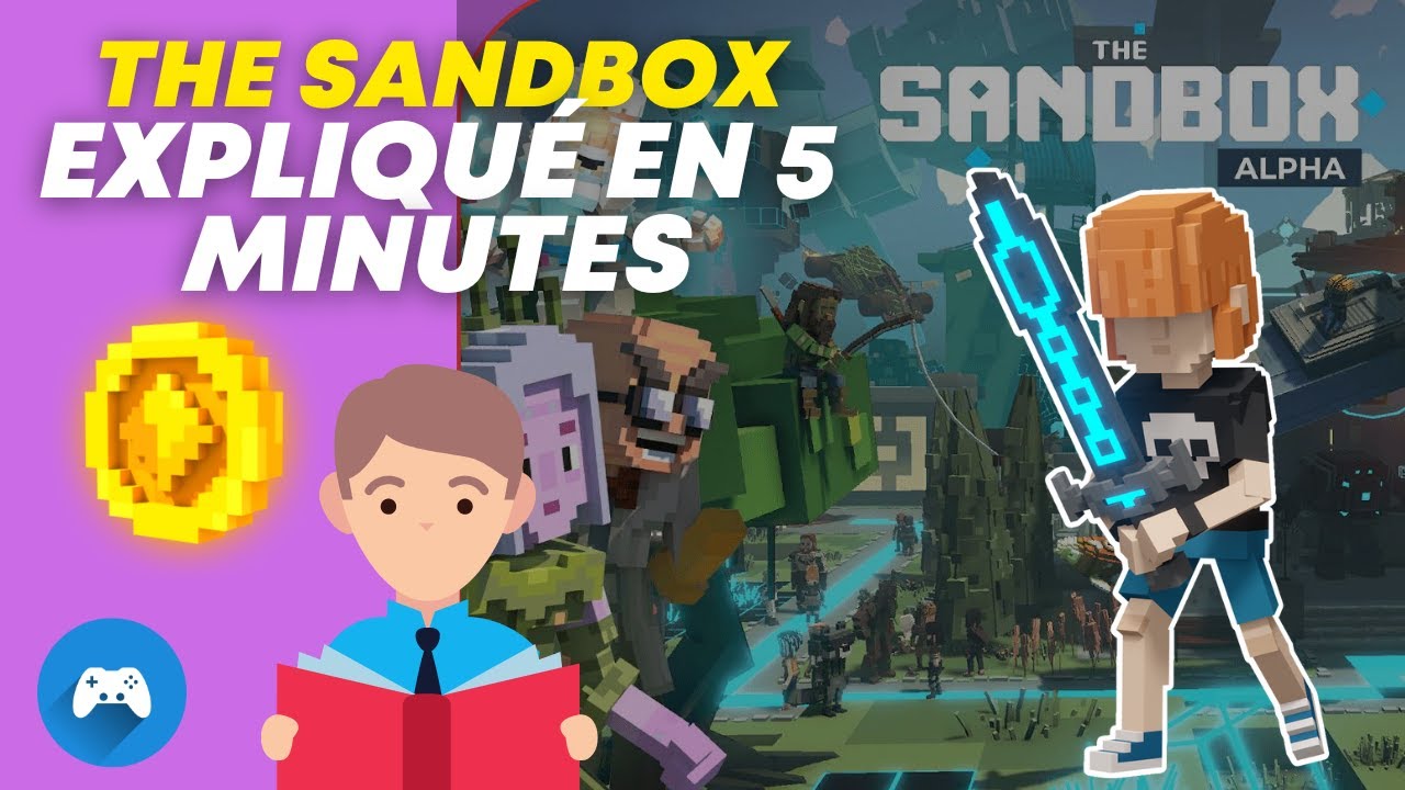 THE SANDBOX EXPLIQU&Eacute; EN 5 MINUTES ( Jeux crypto m&eacute;tavers )