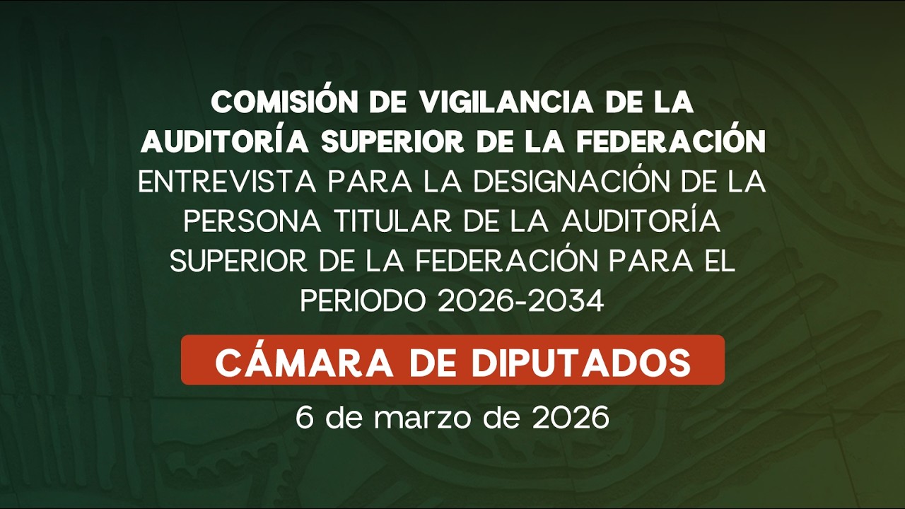 🔴Entrevista para la Designación de la Persona Titular de la ASF para el Periodo 2026-2034 - 06/03/26