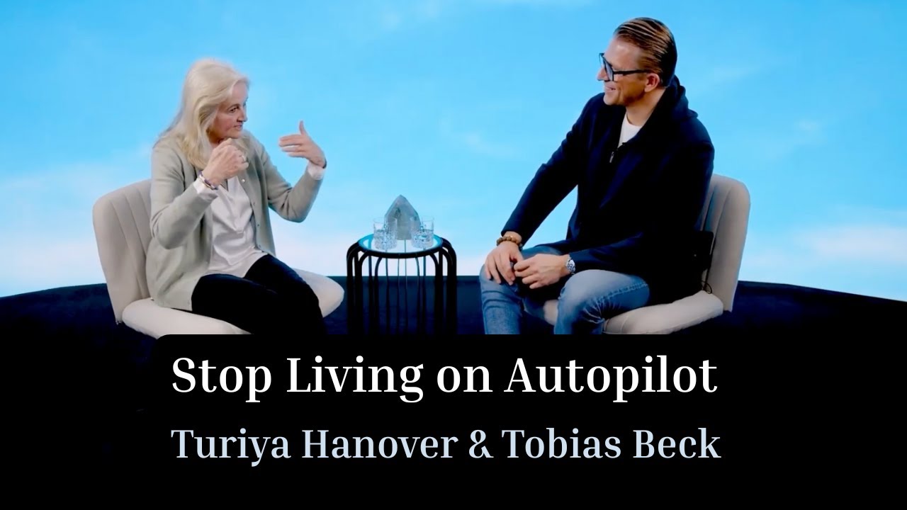 Stop Living on Autopilot: Turiya Hanover and Tobias Beck