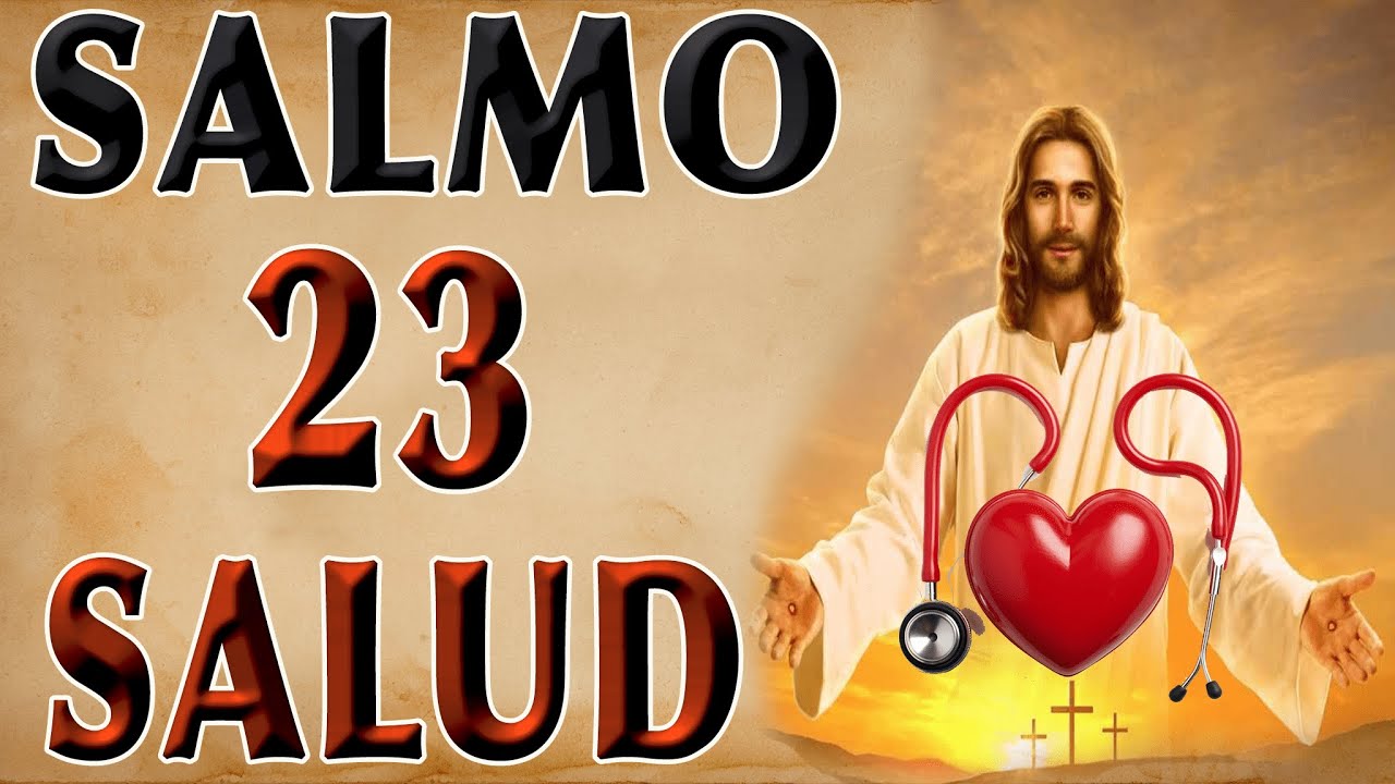SALMO 23 PARA LA SALUD Y SANACI&Oacute;N