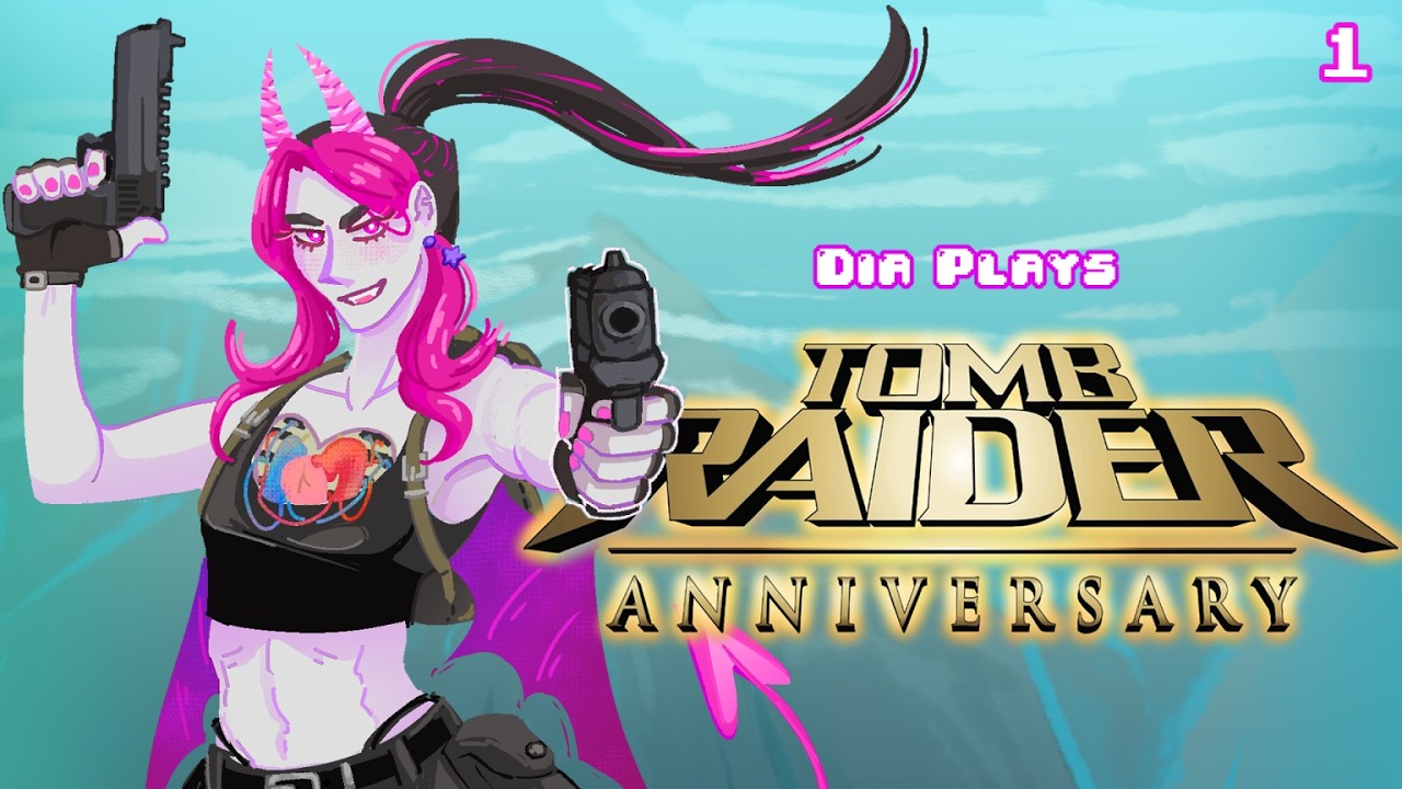 ✰ STREAM-VERSARY DAY 1 ✰ Dia Plays TOMB RAIDER: ANNIVERSARY PT. 1 ✰