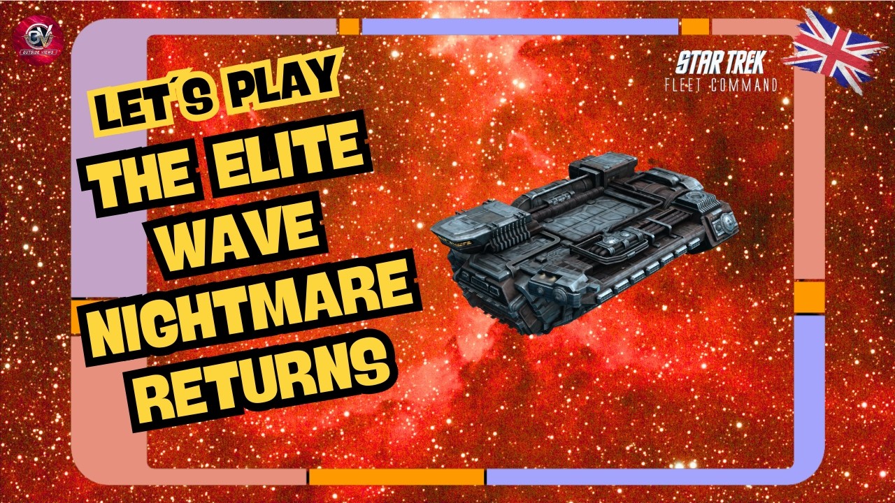 The Elite Wave Nightmare Returns | Let´s Play Star Trek Fleet Command (STFC) | Outside Views STFC