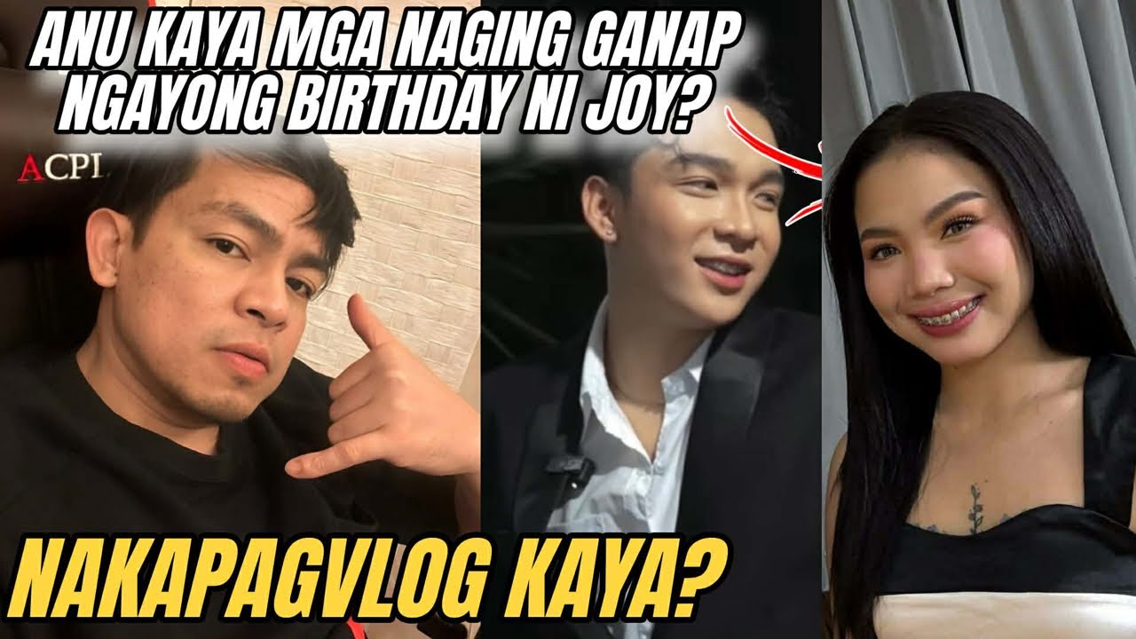 ANUNG KAGANAPAN SA BIRTHDAY NI JOY?