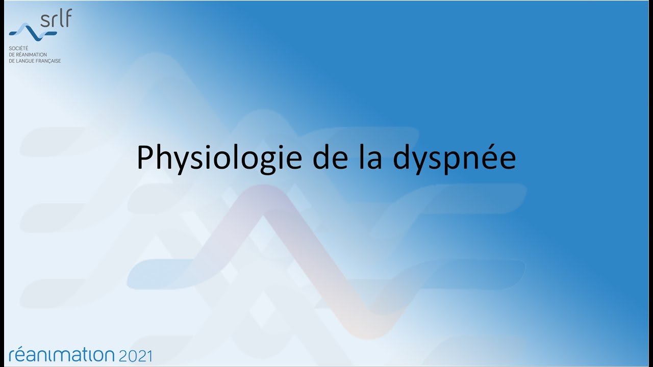 Physiologie de la dyspn&eacute;e M. DECAVELE #REANIMATION2021