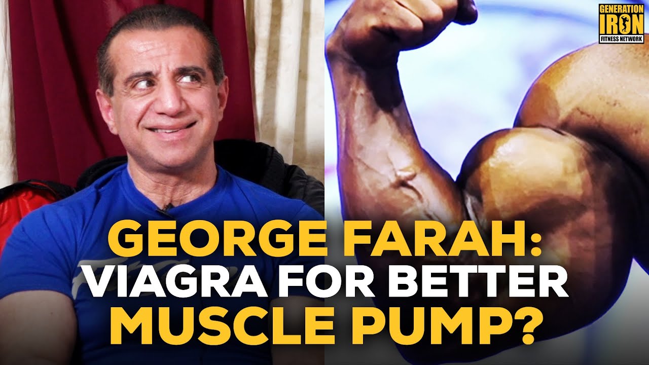 George Farah Answers: Can Viagra Give You A Better Pump During A Workout?