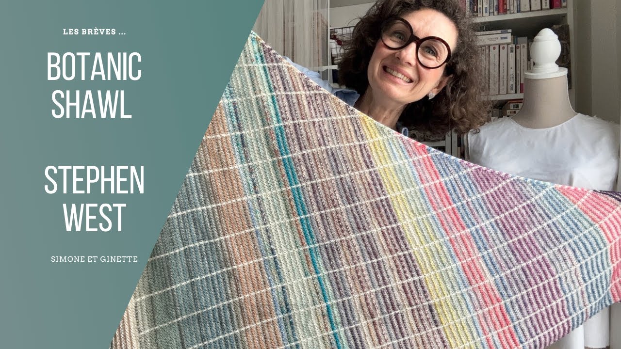 LES BRÈVES ... laineuses #2 BOTANIC SHAWL STEPHEN WEST