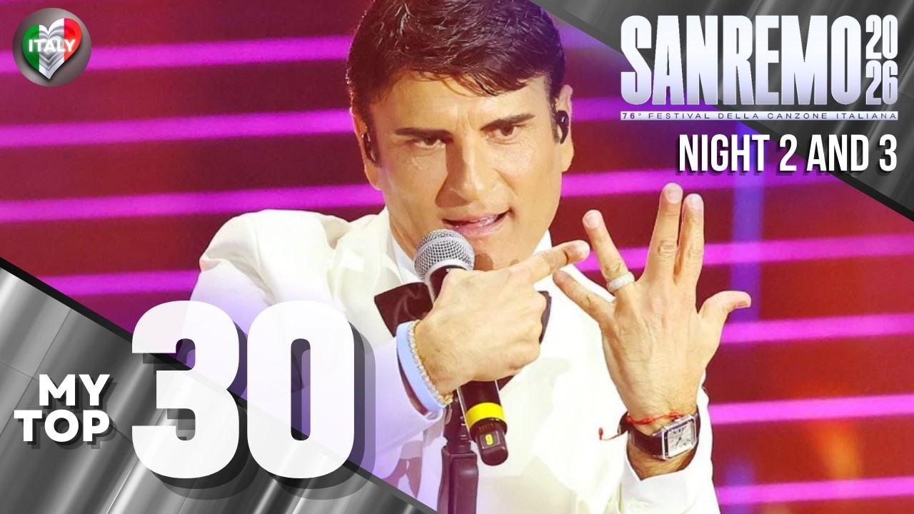 🇮🇹 Sanremo 2026: LA MIA TOP 30 - SECONDA e TERZA SERATA | My TOP 30 after Night 2 & 3