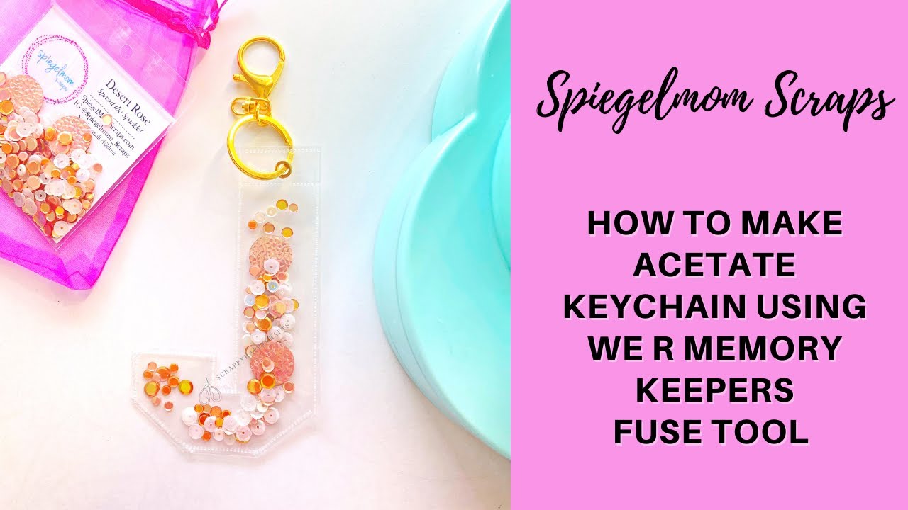 How to make Keychain Using We R Memory Keepers Fuse Tool | Acetate Shaker Tag | Spiegelmom Scraps
