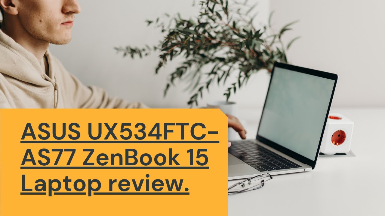 ASUS UX534FTC-AS77 ZenBook 15 Laptop review