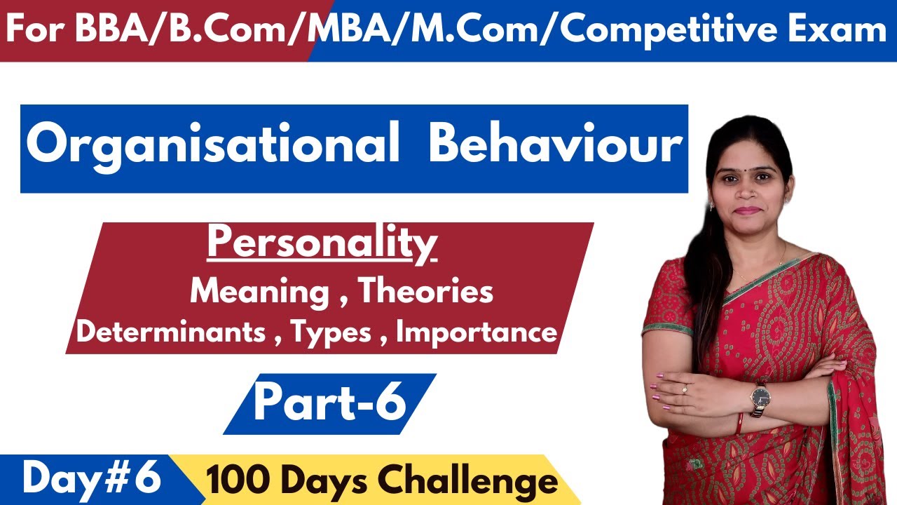 Personality | Meaning | Theories | Types | Determinants | Organisational Behaviour | BBA | MBA |