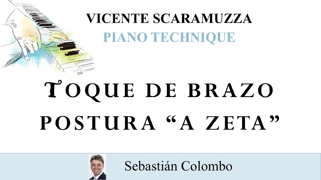 Vicente Scaramuzza Piano Technique / Toque de brazo / Postura 