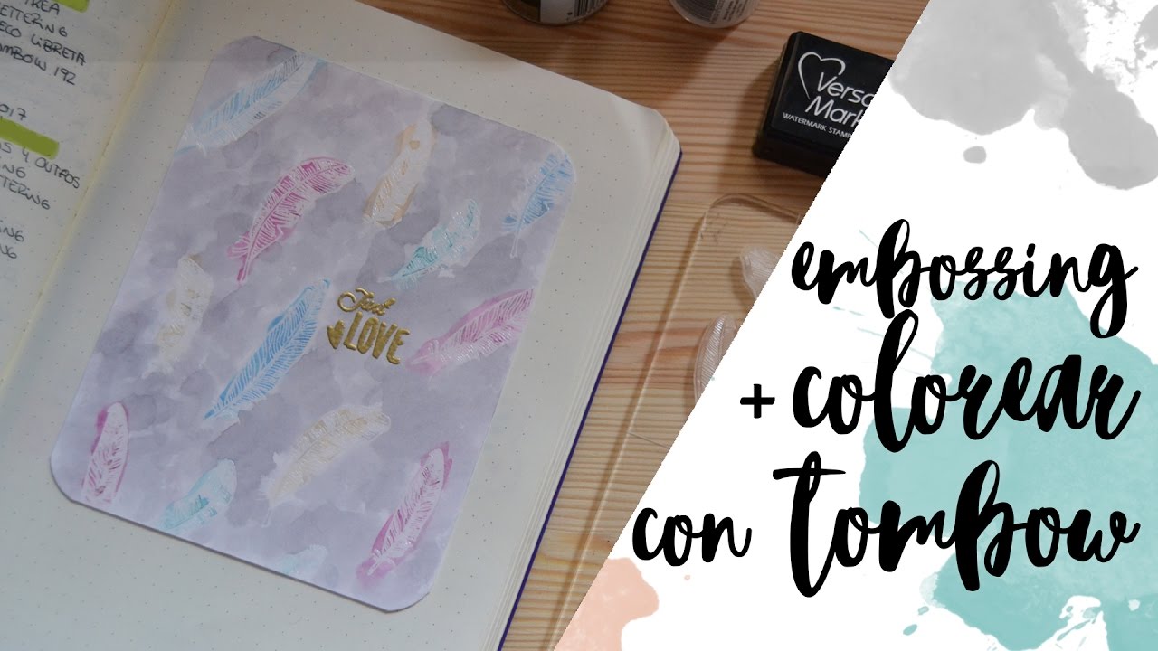 Embossing + colorear con tombow - Tutorial inspiración - Rotulador acuarelable - UGDT
