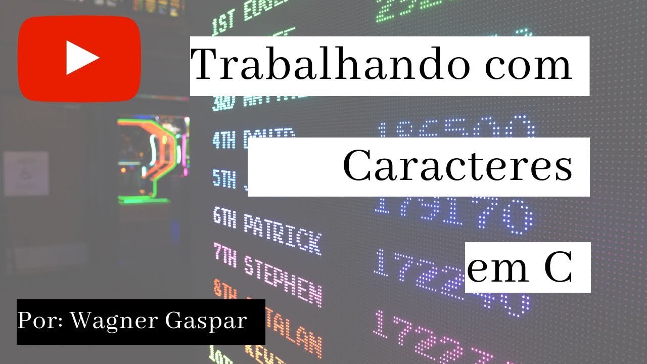 Como trabalhar com caracteres (tipo char) com a linguagem C?