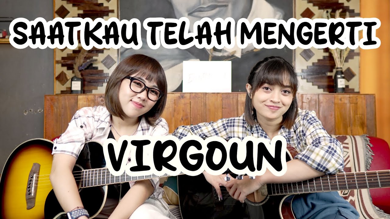 SAAT KAU TELAH MENGERTI - VIRGOUN (Cover by DwiTanty)