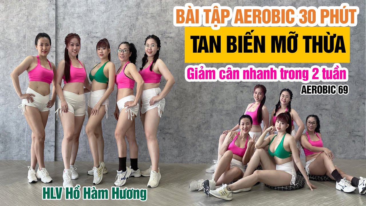 30 phút giảm mỡ siêu tốc tại nhà cùng HLV Hồ Hàm Hương | Bài tập Aerobic 69 giảm cân trong 2 tuần