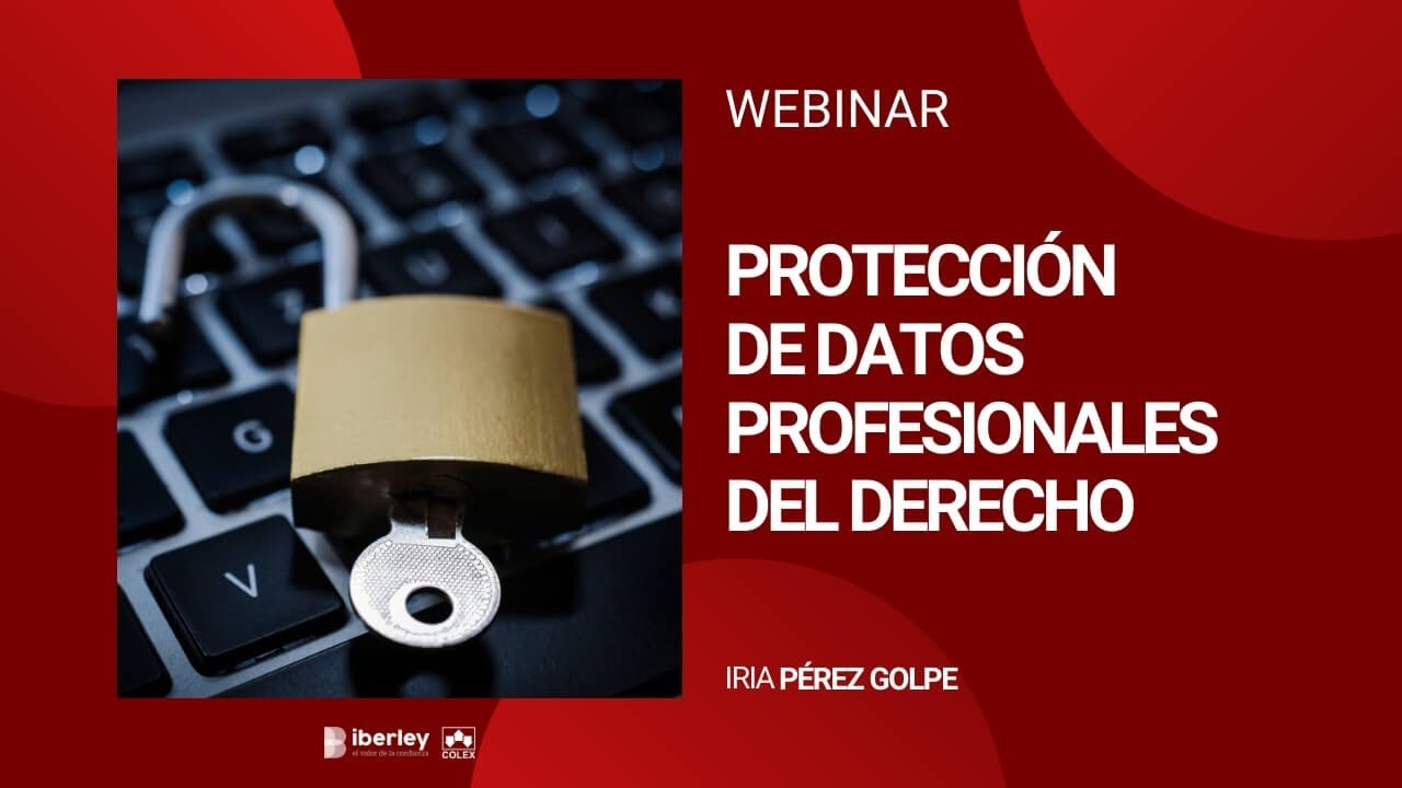 #Webinar Iberley | Protección de datos. Abogados y procuradores | Profesionales jurídicos