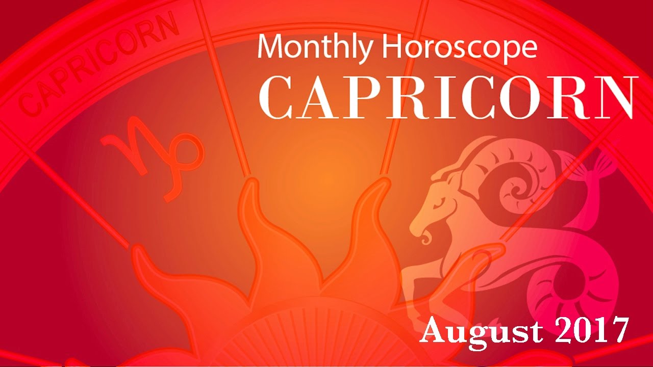 Capricorn Horoscope | August Monthly Horoscopes 2017