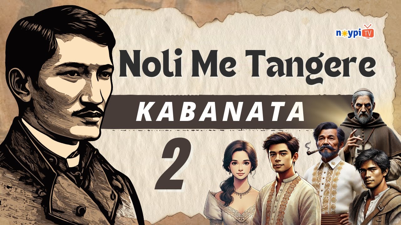 Noli Me Tangere Kabanata 2 - Buod, Tauhan, Aral, atbp. | NoypiTV