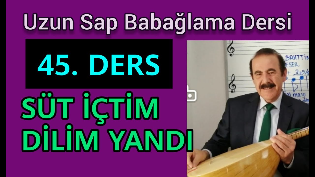 45. UZUN SAP BAĞLAMA DERSİ.SÜT İÇTİM DİLİM YANDI. BAHATTİN DURAN İLE NOTALARIN DİLİ#müzik#nota#saz
