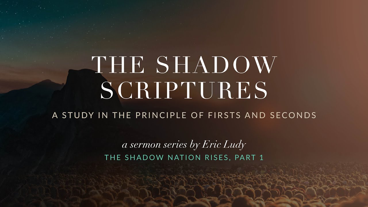 Eric Ludy  – The Shadow Scriptures (The Shadow Nation Rises: Part 1)