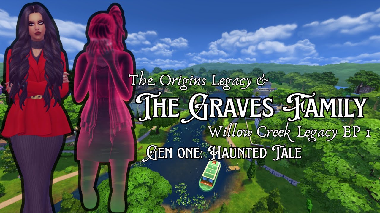 🌳 Graves Household 🌳 |  Willow Creek Legacy Challenge EP 1  |  The Origin Legacy {Willow Creek}