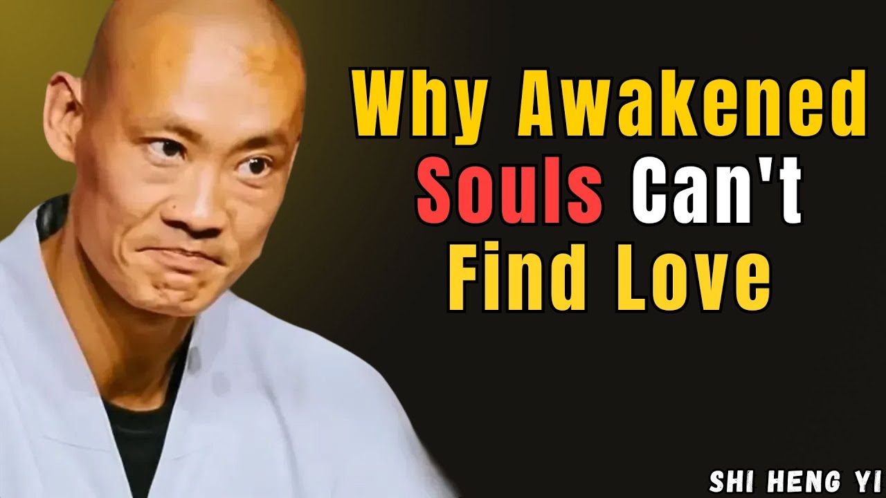 Why Awakened Souls Can't Find Love | Shi Heng Yi