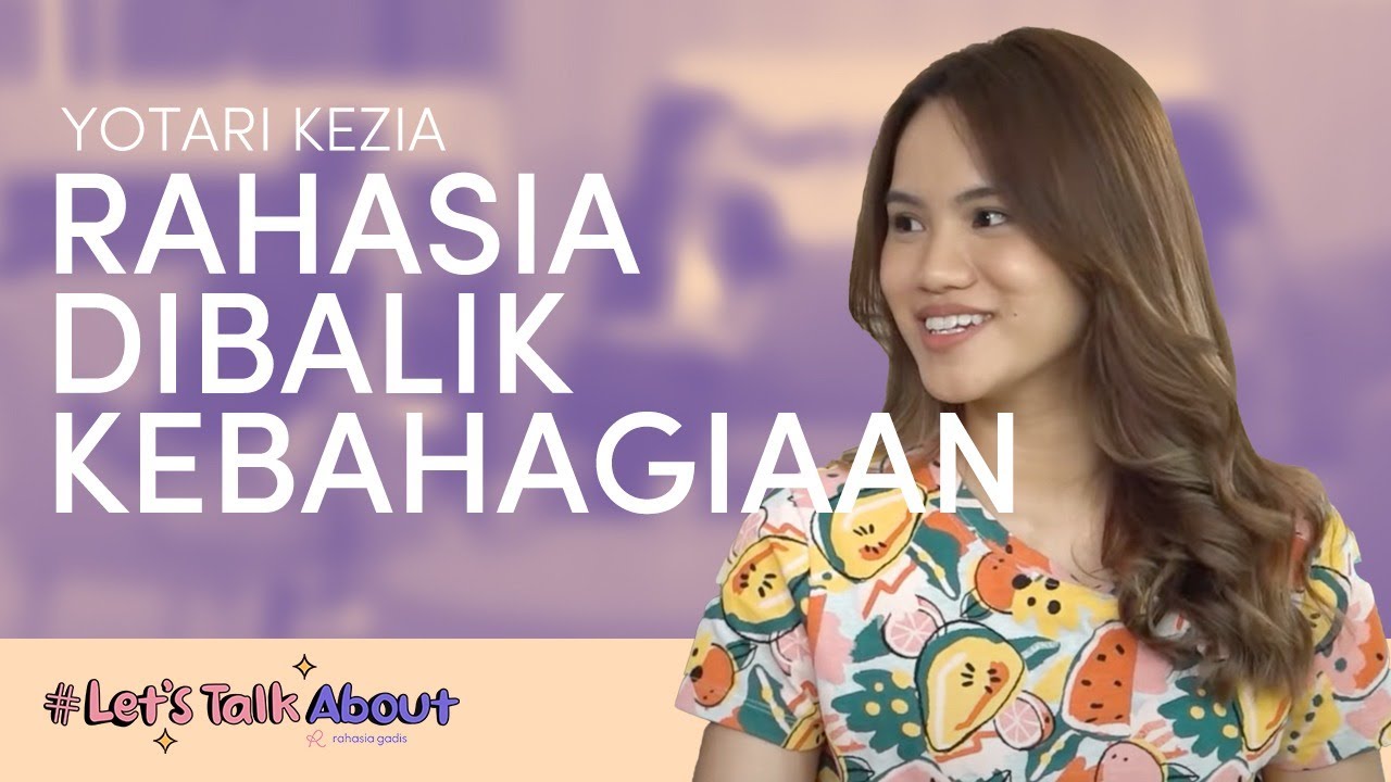 #LetsTalkAbout Cara Jadi Bahagia with Yotari Kezia | Ep. 1