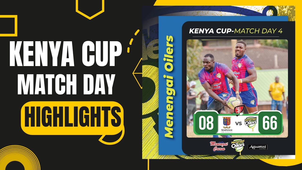 STRATHMORE LEOS VS MENENGAI OILERS, KENYA CUP HIGHLIGHTS