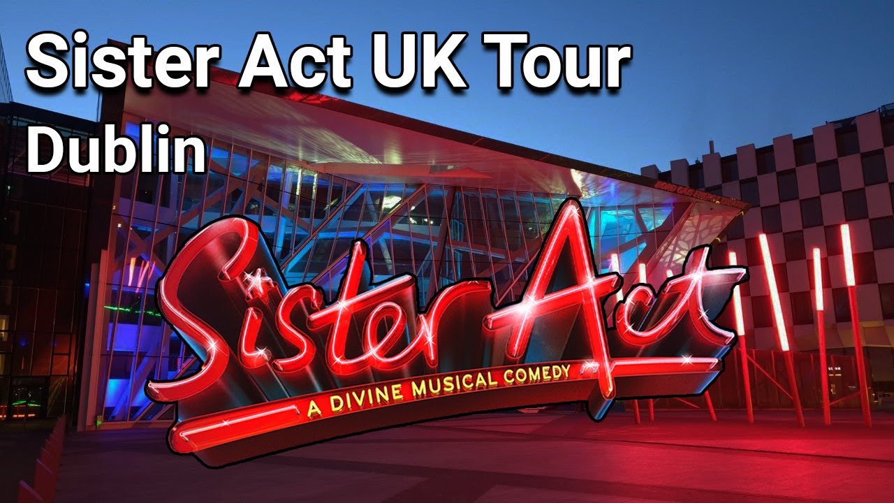 Sister Act UK Tour 2022  - DUBLIN