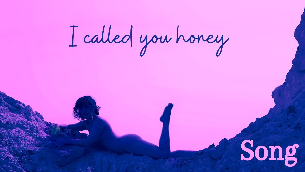 Song- I called you honey