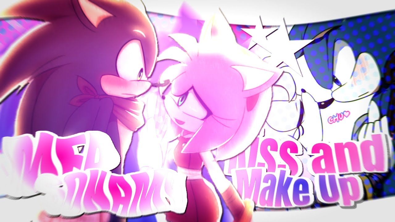 [LGS] Kiss and Make Up 💖 | SonAmy MEP