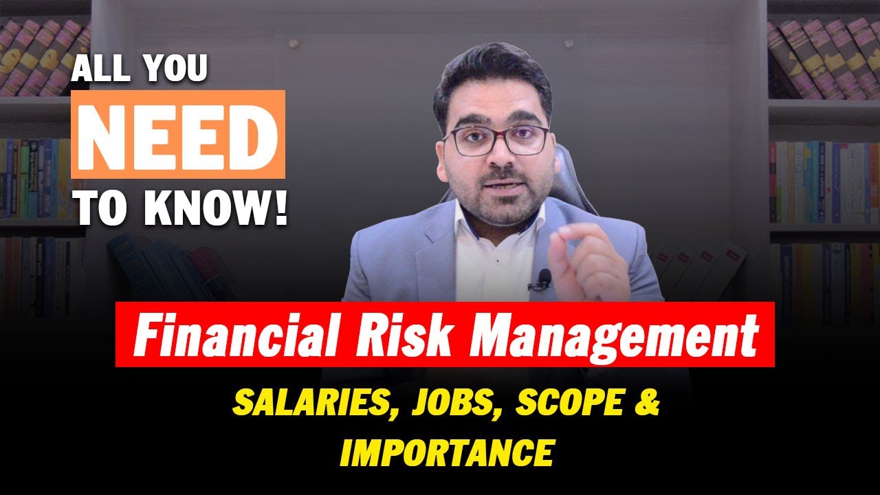 Financial Risk Management | FRM Salaries, Jobs, Scope & Importance : Professional's Legacy