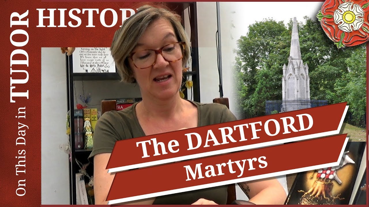 July 17 - The Dartford Martyrs