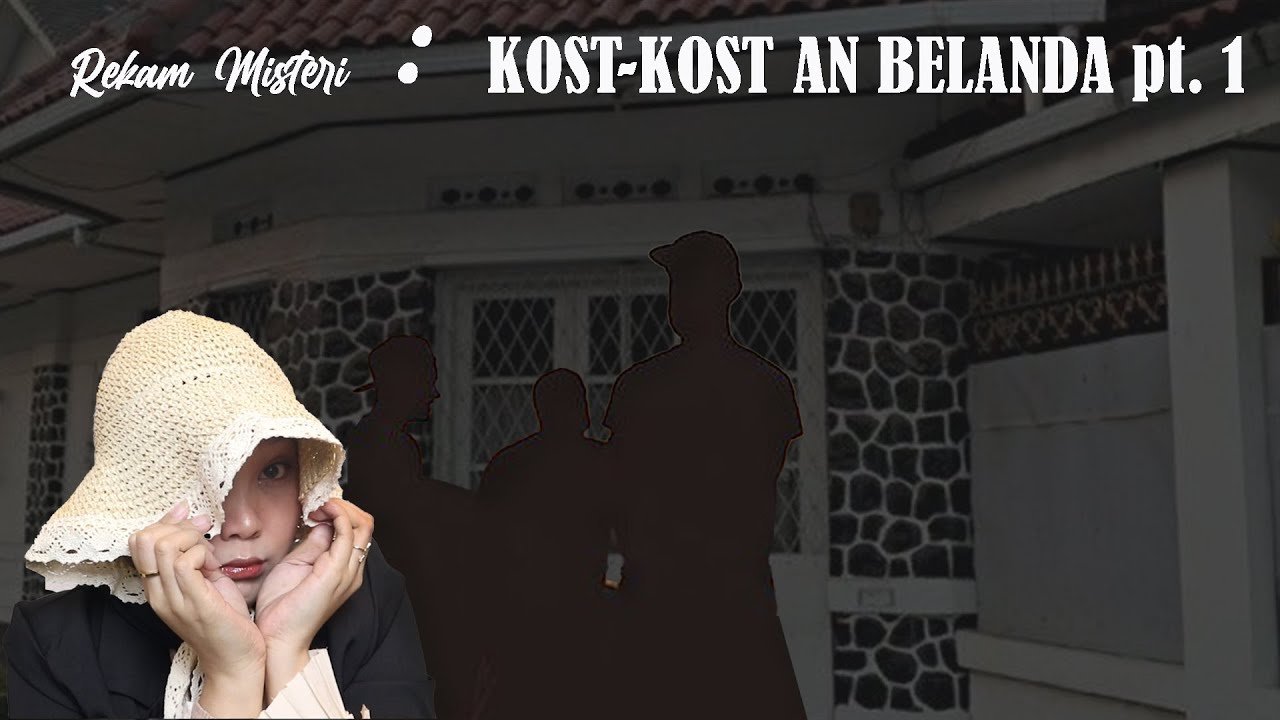 Edisi Rekam Misteri = Kost-kost an Belanda (KKB) Part 1