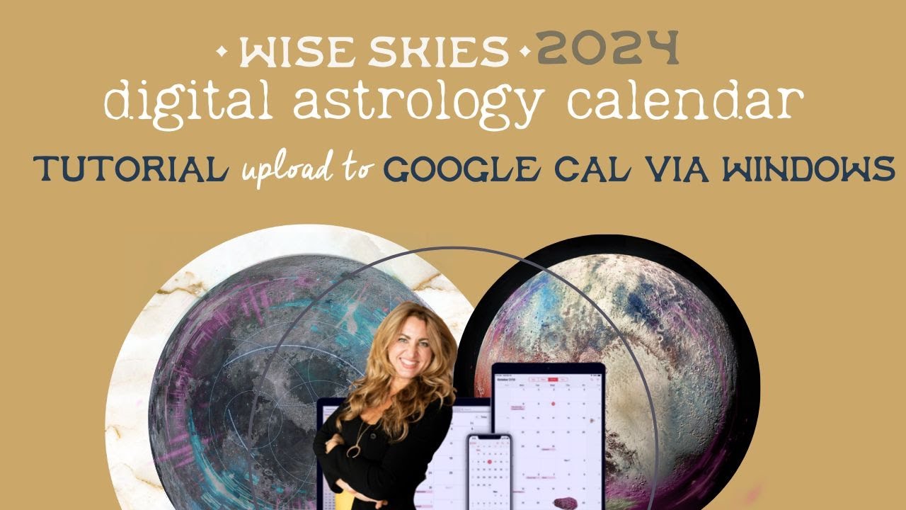 Astrology Calendar Tutorial [to google cal via Windows]