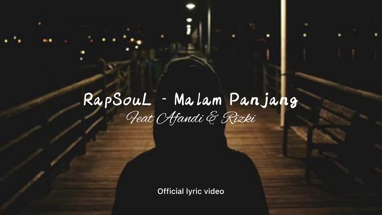 RapSouL - Malam Panjang ft Afandi & Rizki (Official Lyric Video)