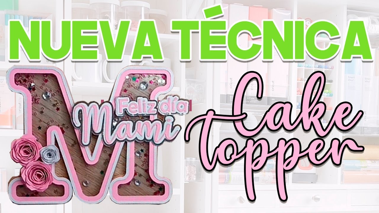 COMO HACER CAKETOPPER+SHAKER/ NUEVA TÉCNICA 2025/CRICUT