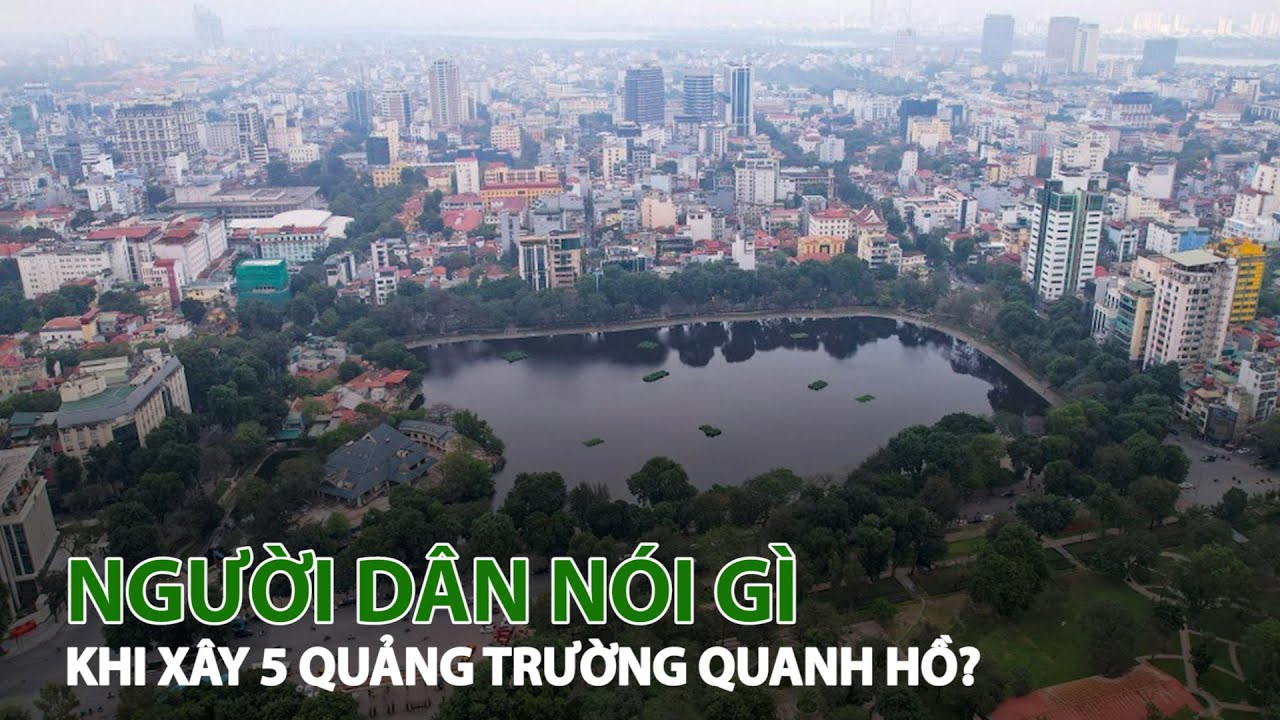 Building 5 Squares Around Thien Quang Lake: What Do Residents Think? | VTC14