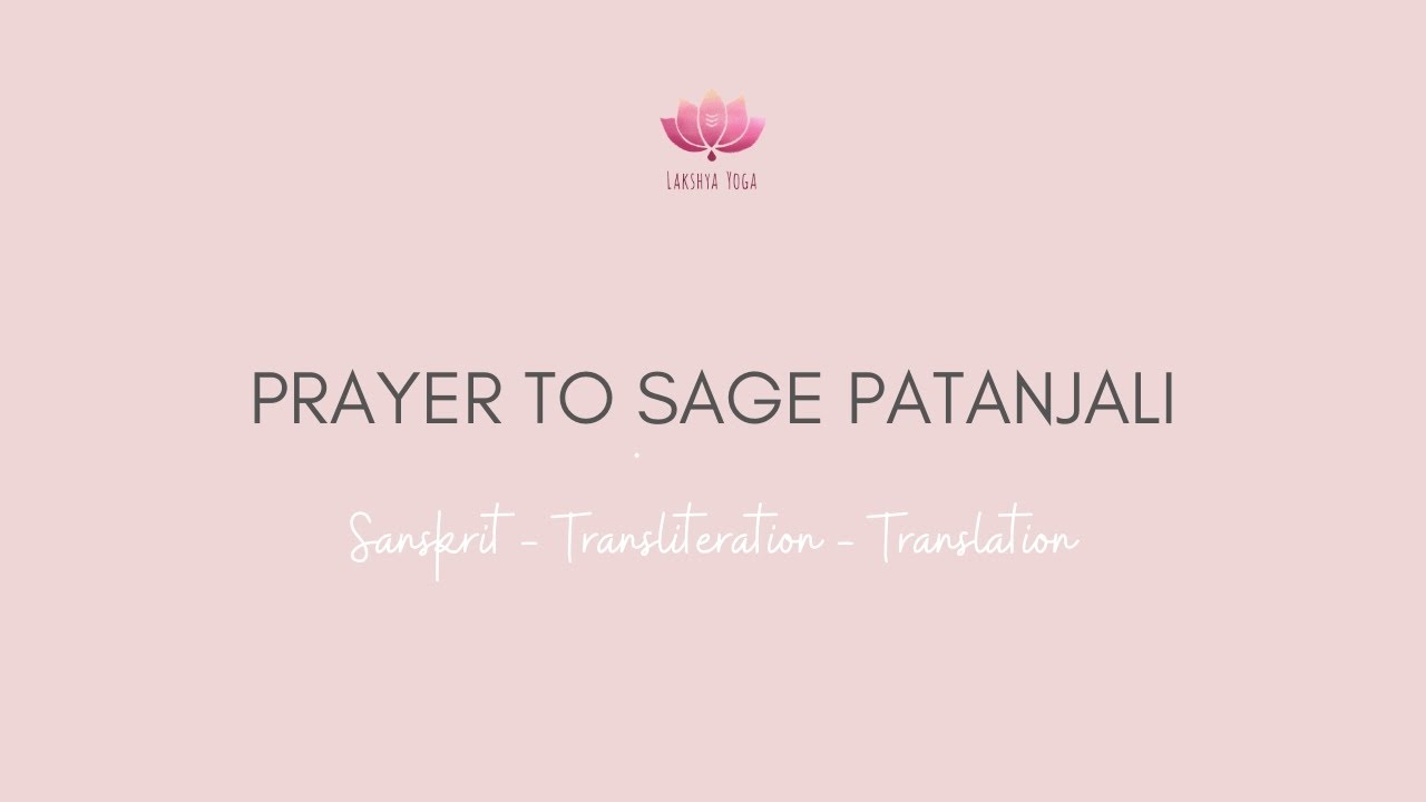 Patanjali Prayer - Yogena Chittasya Padena Vacham