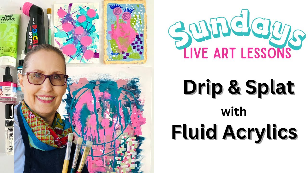 Drip and Splat Acrylics Live Painting Class 