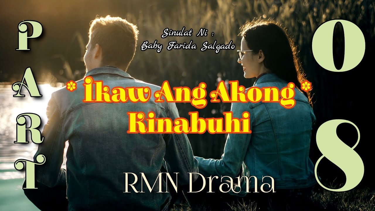 Ikaw Ang Akong Kinabuhi | RMN Drama Part 08