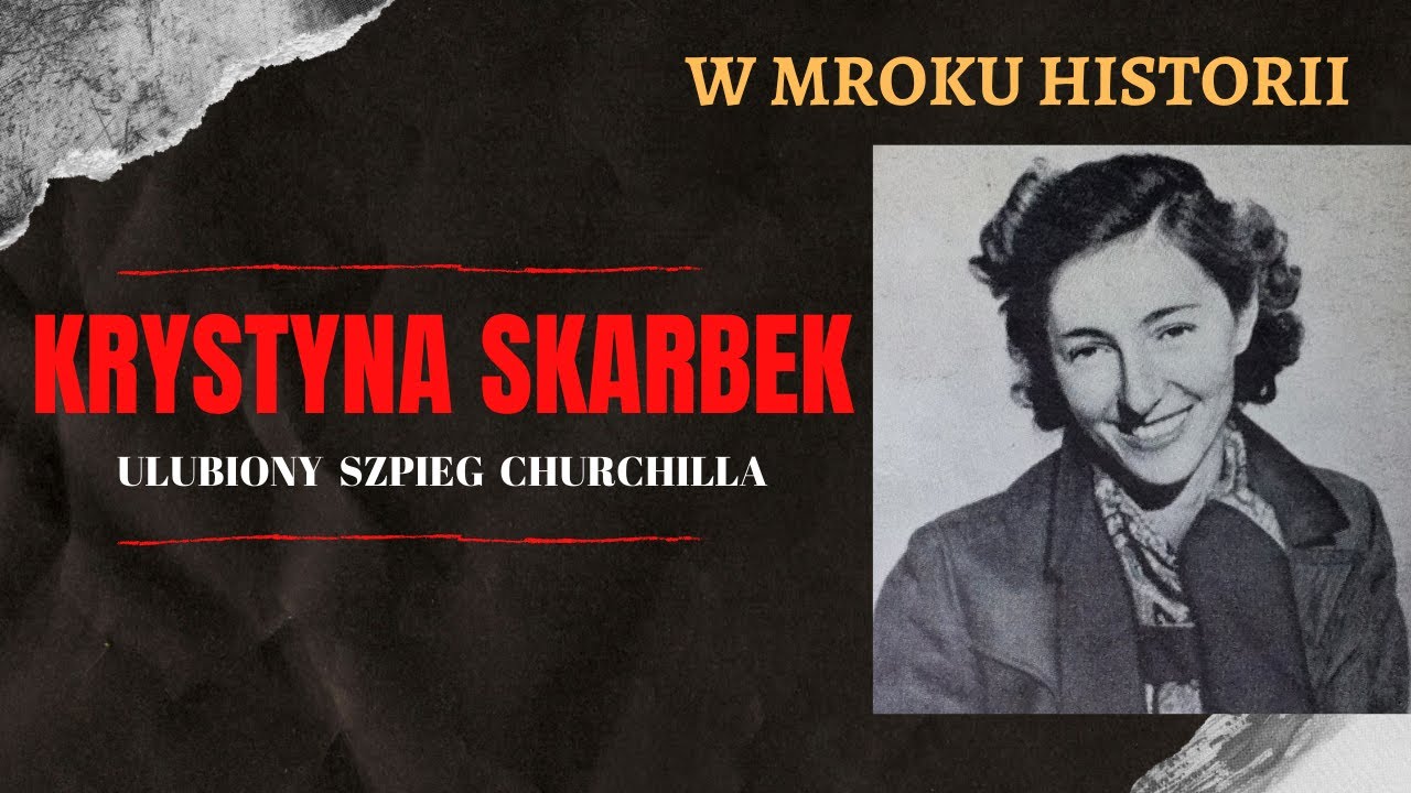 Krystyna Skarbek - ulubiony szpieg Churchilla | W mroku historii #14