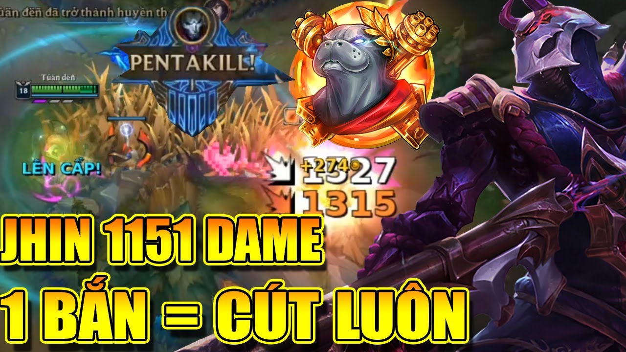 PENTAKILL CỰC EZ VỚI JHIN 1151 AD 1 BẮN = 1 CHÁU ONE SHOT SIÊU PHÊ