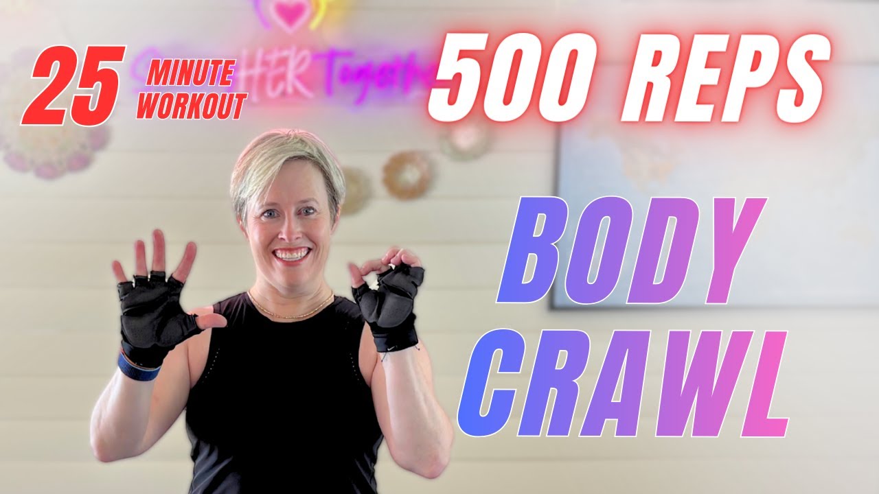 🤩 500-Rep Body Crawl | 25-Min Full Body Strength Endurance Workout