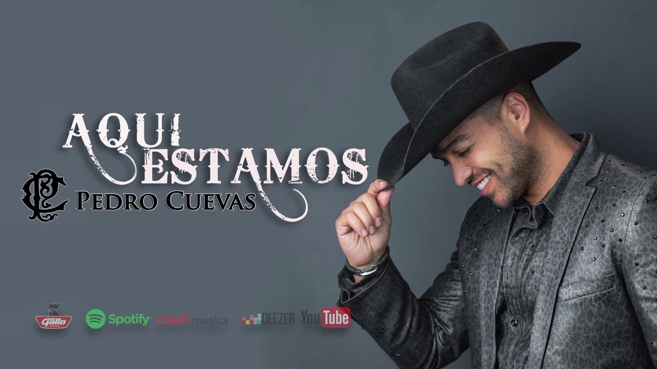 Pedro Cuevas - Aqui Estamos (Letra oficial)