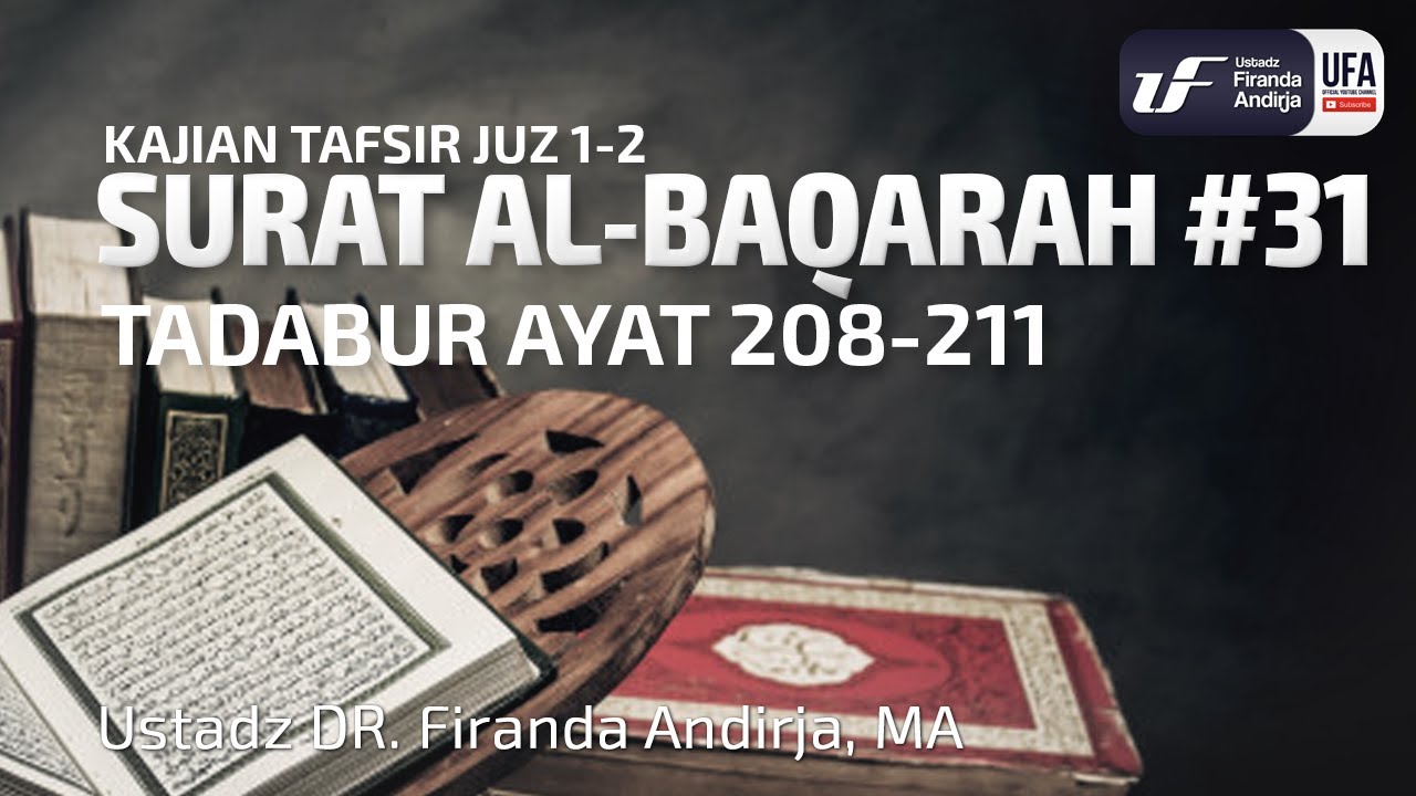 Tafsir Juz 2 : Surat Al-Baqarah #31 Ayat 208-210 - Ustadz Dr. Firanda Andirja M.A.
